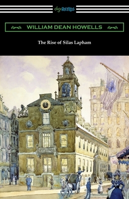 The Rise of Silas Lapham by William Dean Howells