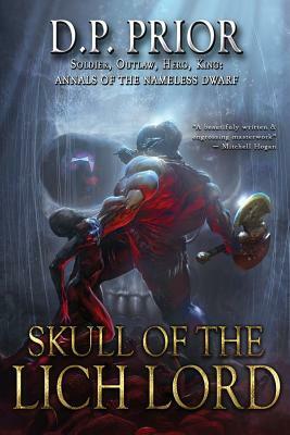 Skull of the Lich Lord: Soldier, Outlaw, Hero, King by 