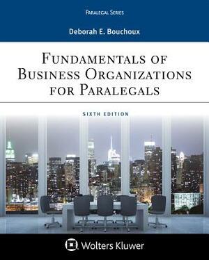 Fundamentals of Business Organizations for Paralegals by Deborah E. Bouchoux