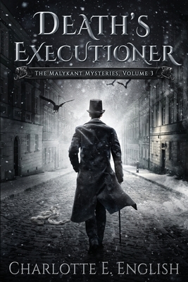 The Malykant Mysteries, Vol. 3: Death's Executioner by Charlotte E. English