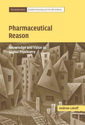 Pharmaceutical Reason by Andrew Lakoff