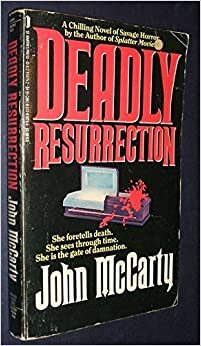 Deadly Ressurection by John McCarty