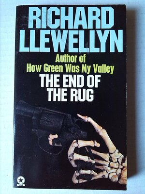 The End of the Rug by Richard Llewellyn