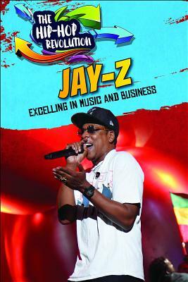 Jay-Z: Excelling in Music and Business by Eileen Lucas