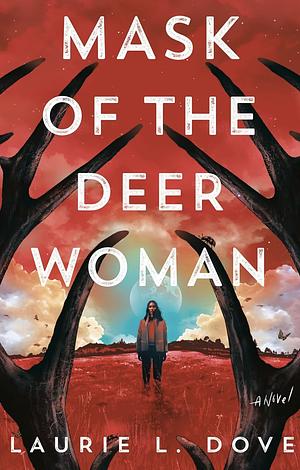 Mask of the Deer Woman by Laurie L. Dove