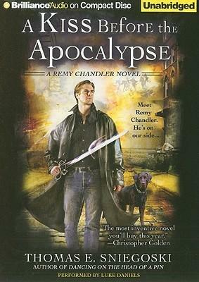 A Kiss Before the Apocalypse: A Remy Chandler Novel by Thomas E. Sniegoski