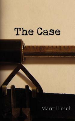 The Case by Marc Hirsch