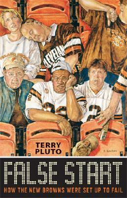 False Start: How the New Browns Were Set Up to Fail by Terry Pluto