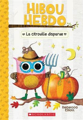 La Citrouille Disparue = The Trip to the Pumpkin Farm by Rebecca Elliott