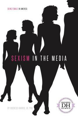 Sexism in the Media by Duchess Harris Jd