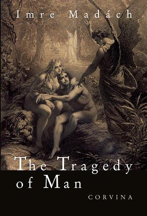 The Tragedy of Man by Imre Madách