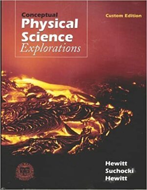 Conceptual Physical Science Explorations Custom Edition by Paul G. Hewitt, John A. Suchocki, Leslie A. Hewitt