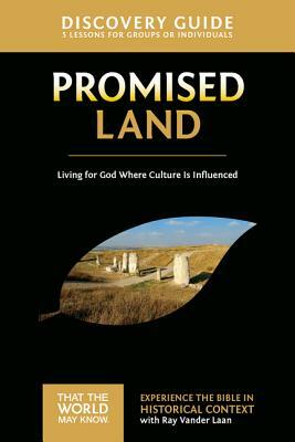 Promised Land Discovery Guide: Living for God Where Culture Is Influenced by Ray Vander Laan