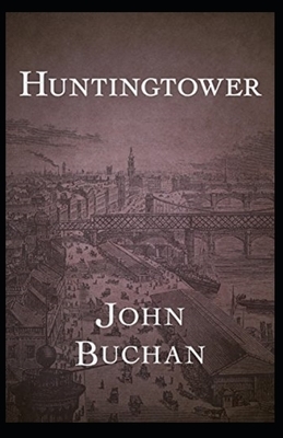 Huntingtower Illustrated by John Buchan