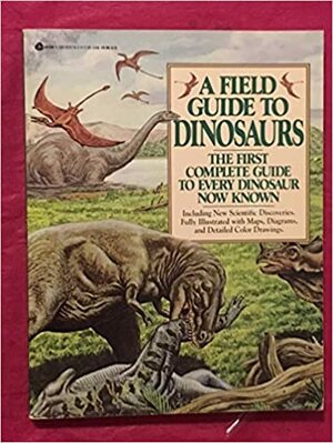 A Field Guide to Dinosaurs: The First Complete Guide to Every Dinosaur Now Known by David Lambert