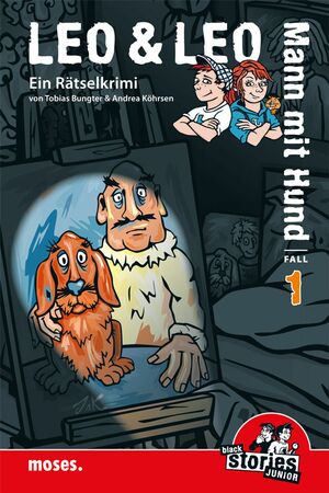 Leo und Leo: Mann mit Hund: black stories junior Rätselkrimis Band 1 by Tobias Bungter, Andrea Köhrsen