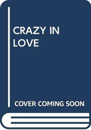 Crazy in Love by Cynthia Blair