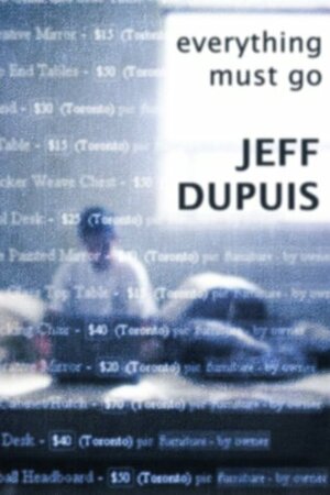 Everything Must Go by Jeff Dupuis