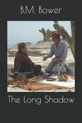 The Long Shadow by B. M. Bower