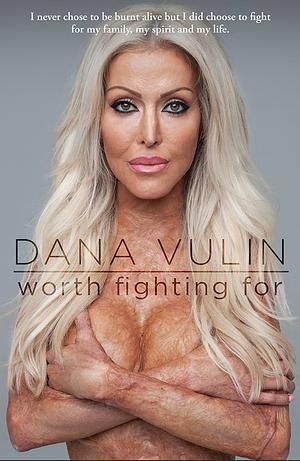 Worth Fighting For by Dana Vulin