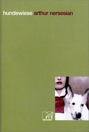 Hundewiese. by Arthur Nersesian, Arthur Nersesian