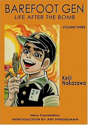Barefoot Gen, Volume Three: Life After the Bomb by Project Gen, Keiji Nakazawa