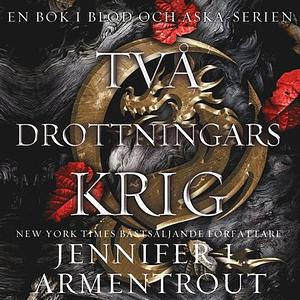 Två drottningarna krig by Kristofer Kamiyasu, Jennifer L. Armentrout