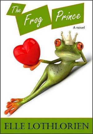 The Frog Prince by Elle Lothlorien