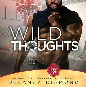 Wild Thoughts by Delaney Diamond