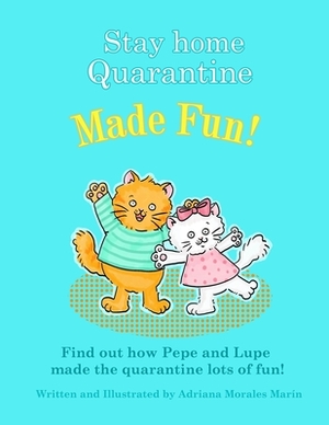 Stay home quarantine made fun!: Pepe and Lupe teach you step by step crafts to build your own city at home! by Adriana Morales Marin