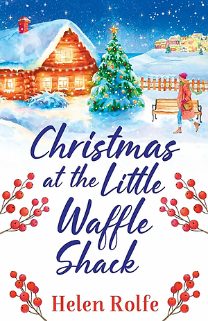 Christmas at the Little Waffle Shack by Helen J. Rolfe