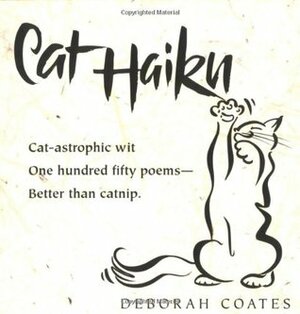 Cat Haiku by Deborah Coates, Sandra Bruce