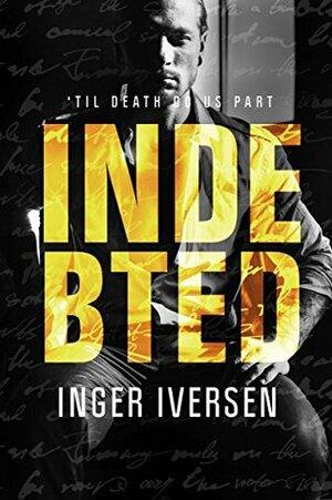 Indebted: 'Til Death Do Us Part by Inger Iversen