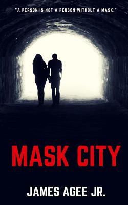 Mask City by James Agee Jr