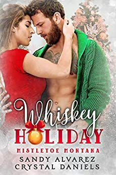 Whiskey Holiday by Crystal Daniels, Sandy Alvarez