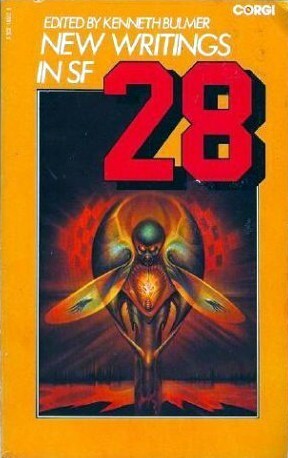 New Writings in SF-28 by Leroy Kettle, Kenneth Bulmer, Richie Smith, Manuel van Loggem, Thomas Penman, Brian W. Aldiss, Angela Rogers, Michael Stall, Grahame Leman, E.C. Tubb, Robert Holdstock, Bryn Fortey