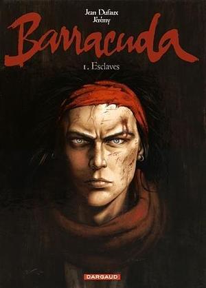 Barracuda, Tome 1: Esclaves by Jean Dufaux, Jérémy Petiqueux