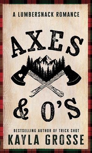 Axes & O's by Kayla Grosse