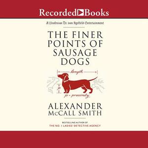 The Finer Points of Sausage Dogs by Alexander McCall Smith