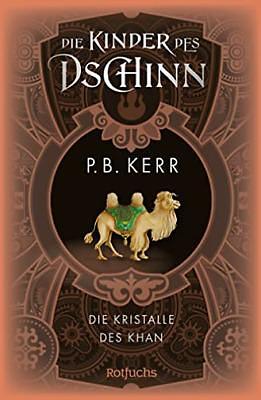 Die Kinder des Dschinn: Die Kristalle des Khan by P.B. Kerr, Bettina Münch