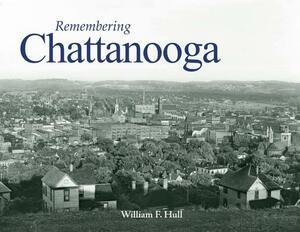 Remembering Chattanooga by 