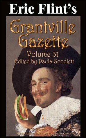 Grantville Gazette, Volume 31 by David Carrico, Garrett W. Vance, Paula Goodlett, Eric Flint