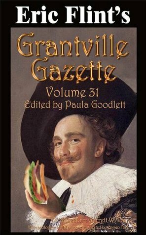 Grantville Gazette, Volume 31 by David Carrico, Garrett W. Vance, Paula Goodlett, Eric Flint