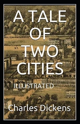 A Tale of Two Cities Illustrated by Charles Dickens
