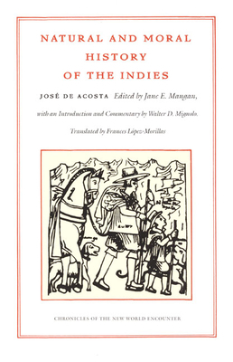 Natural and Moral History of the Indies by José de Acosta