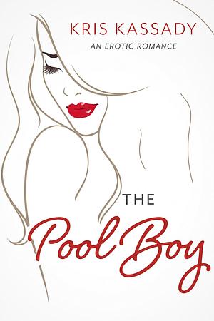 The Pool Boy by Kris Kassady