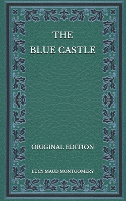 The Blue Castle by L.M. Montgomery