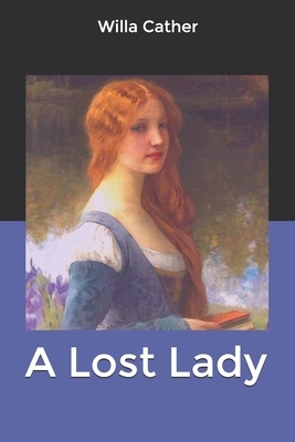 A Lost Lady by Willa Cather