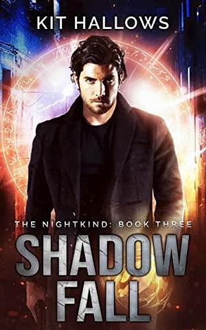 Shadow Fall by Kit Hallows, Kit Hallows