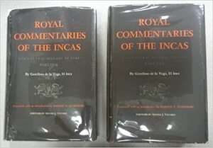 Royal Commentaries of the Incas and General History of Peru by Inca Garcilaso de la Vega